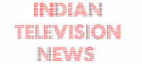 Indian Television News Indian Television News