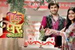 Ek Ghar Banaunga – Monday To Saturday at 6.30 P.M on STAR Plus
