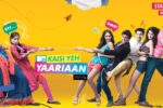 MTV Kaisi Yeh Yaariyan Starting On 21st July at 6.30 P.M On MTV