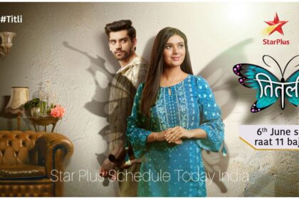 Titli Star Plus Schedule Today India