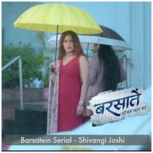 Barsatein Serial - Shivangi Joshi