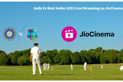 India Vs West Indies 2023 Live Streaming on JioCinema